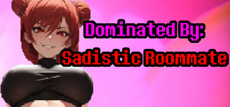 Dominated By: Sadistic Roommate Icon